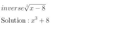 The inverse of \sqrt[3]{x-8} is x^3+8